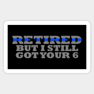 Retired But I Still Got Your 6 Retired Police Officer Sticker